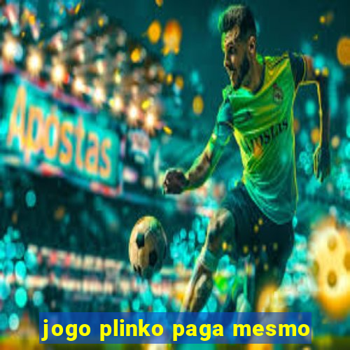 jogo plinko paga mesmo