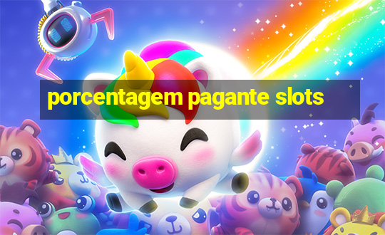 porcentagem pagante slots