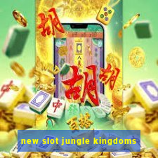 new slot jungle kingdoms