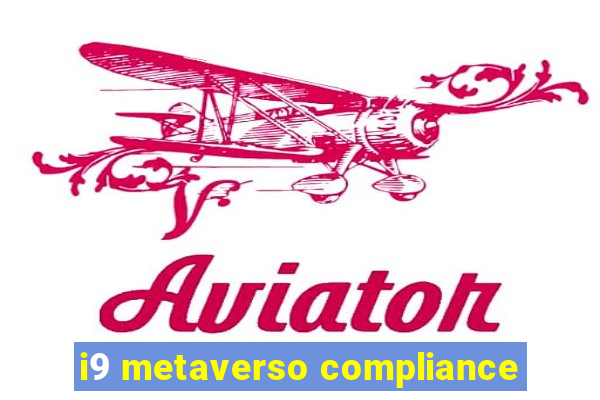 i9 metaverso compliance