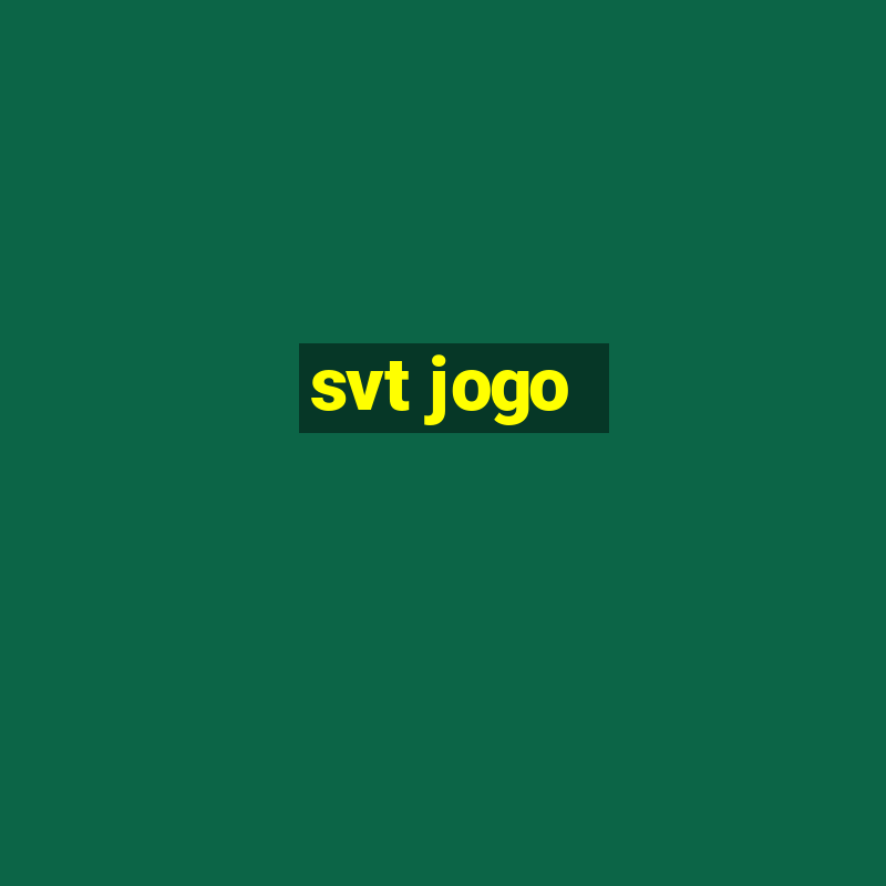 svt jogo