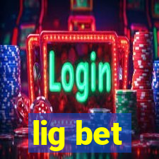 lig bet