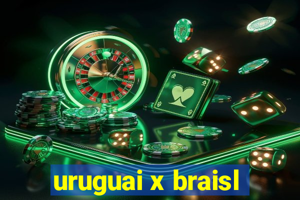 uruguai x braisl