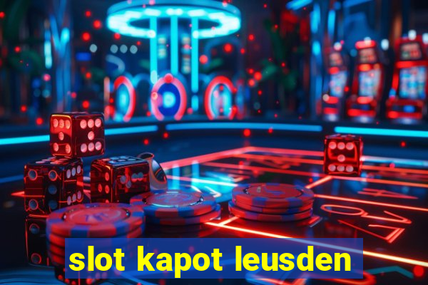 slot kapot leusden