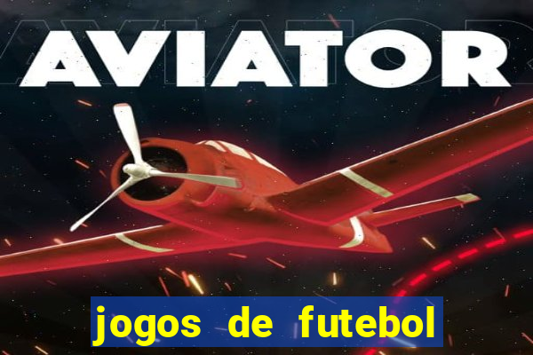 jogos de futebol de amanha