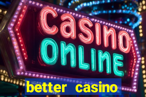 better casino carlinhos maia