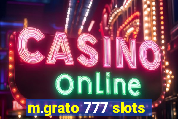 m.grato 777 slots