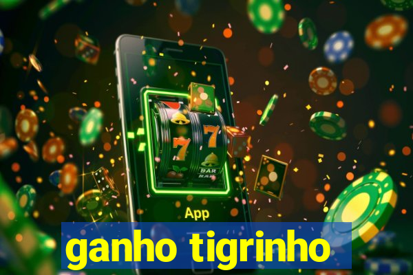 ganho tigrinho