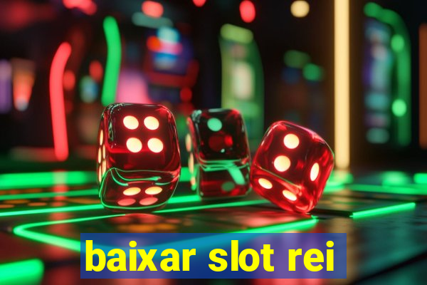 baixar slot rei