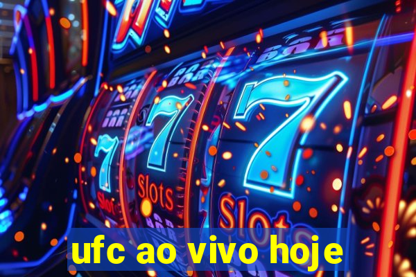 ufc ao vivo hoje