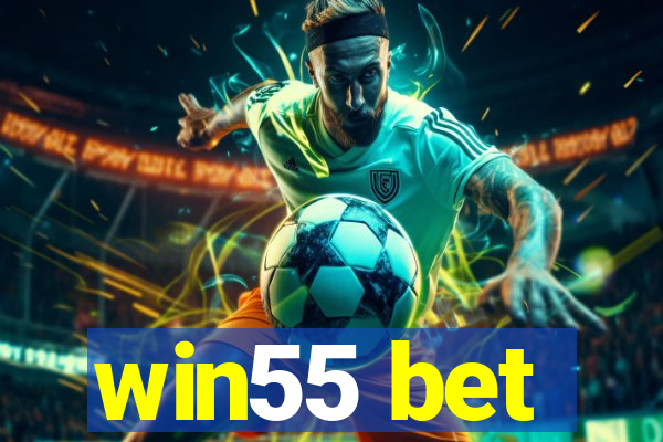 win55 bet