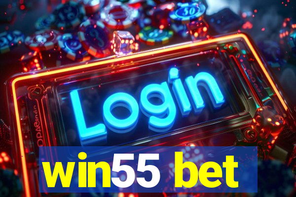 win55 bet