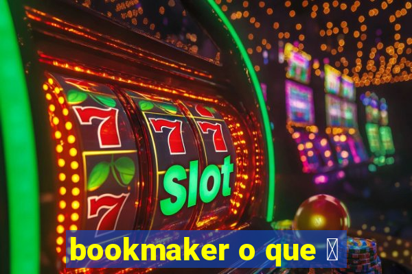 bookmaker o que 茅