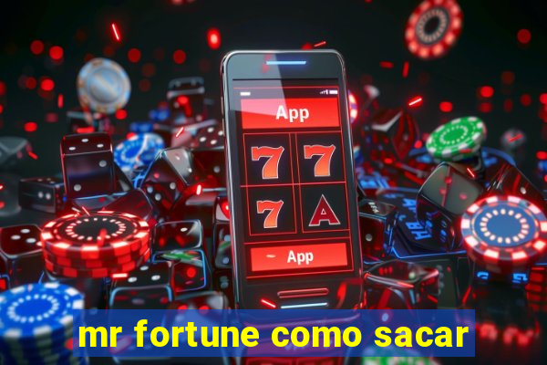 mr fortune como sacar