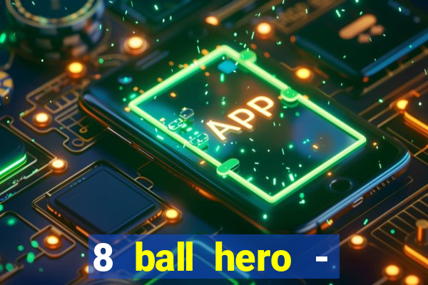 8 ball hero - jogo de bilhar