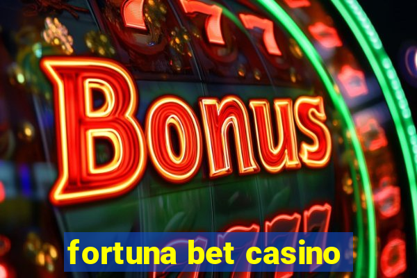 fortuna bet casino