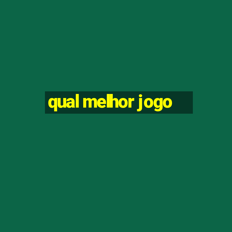 qual melhor jogo