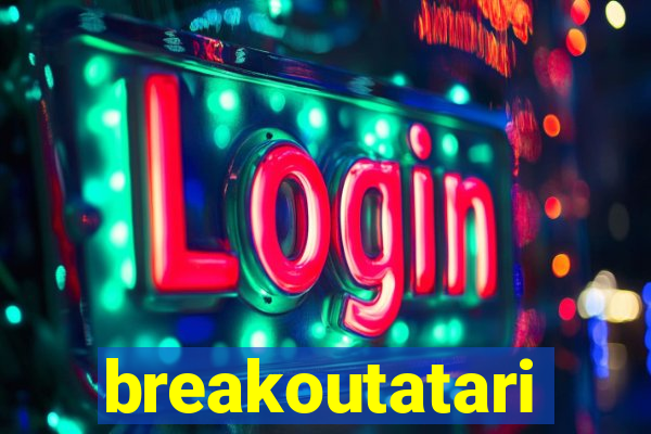 breakoutatari