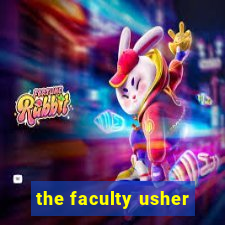 the faculty usher