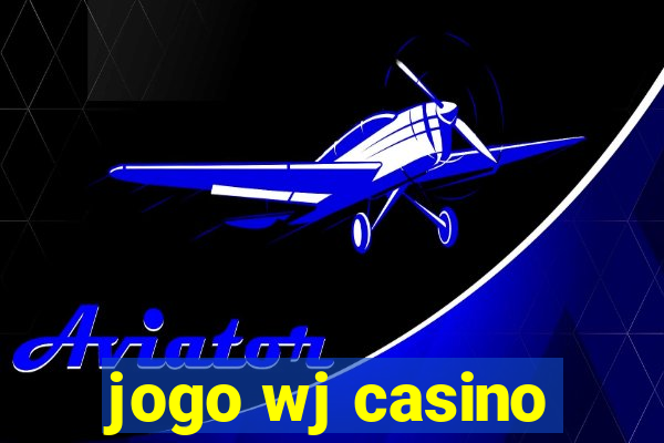 jogo wj casino