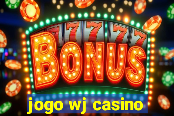 jogo wj casino