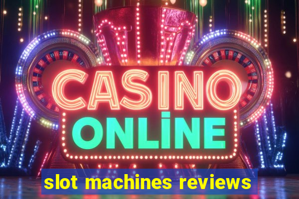 slot machines reviews