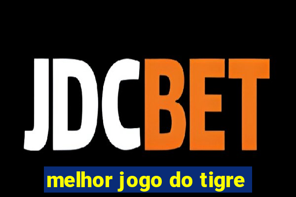 melhor jogo do tigre