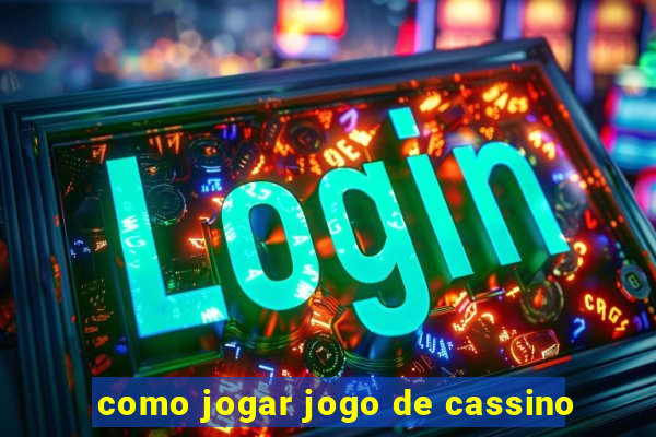 como jogar jogo de cassino