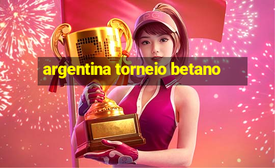 argentina torneio betano