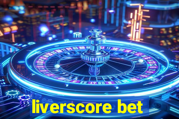 liverscore bet