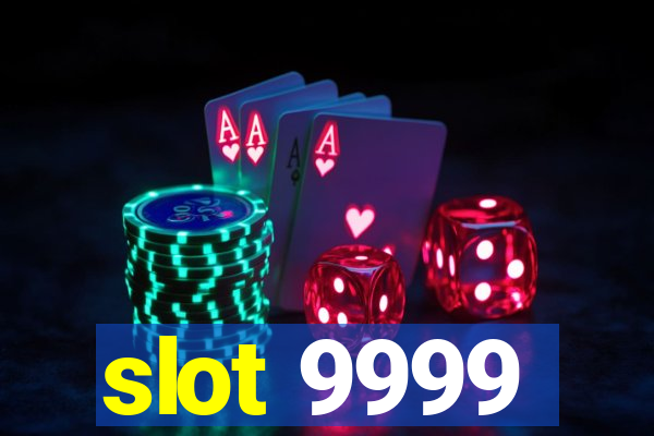 slot 9999