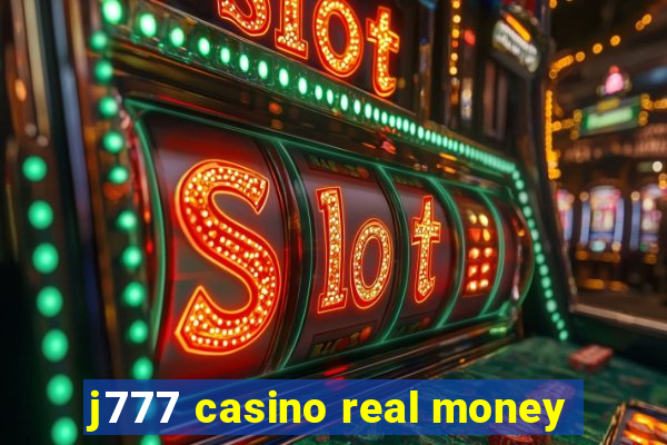 j777 casino real money