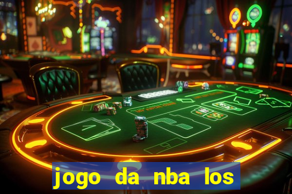 jogo da nba los angeles lakers