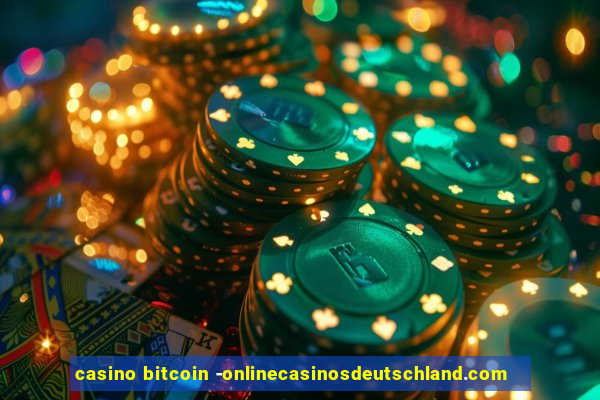 casino bitcoin -onlinecasinosdeutschland.com