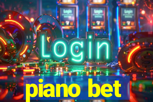 piano bet