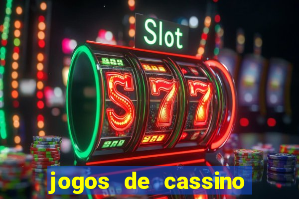 jogos de cassino que dá dinheiro