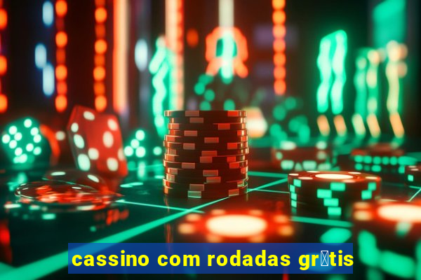 cassino com rodadas gr谩tis