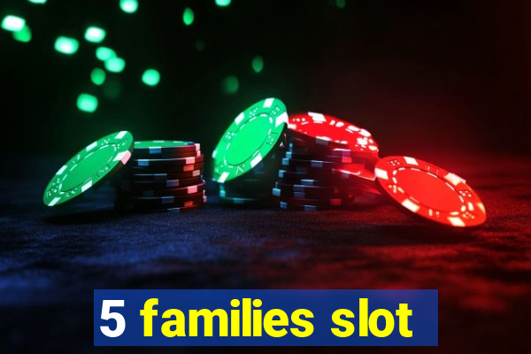 5 families slot