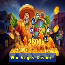 Win Vegas Casino - 777 Slots &