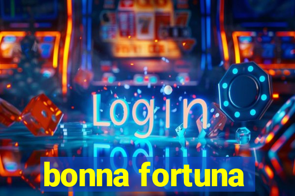 bonna fortuna