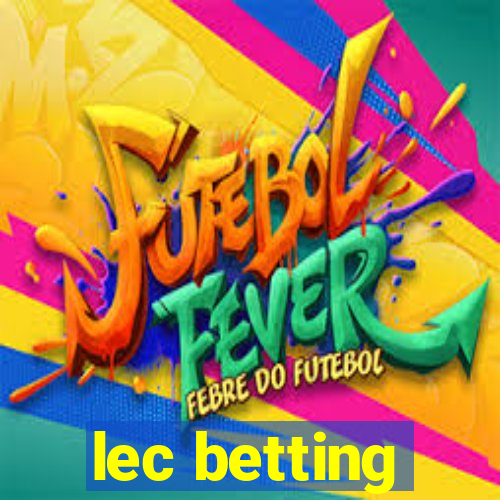 lec betting