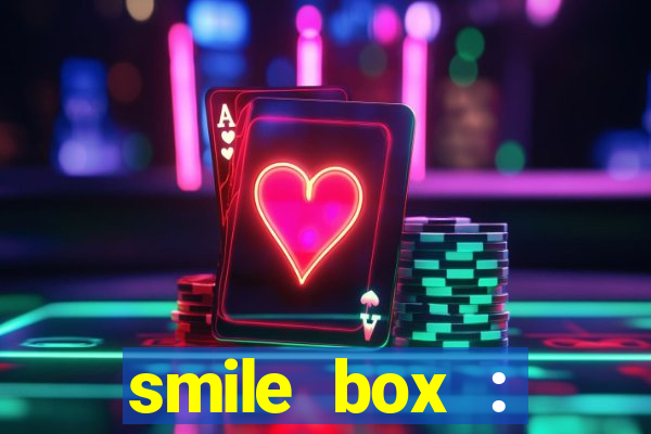 smile box : victory collector