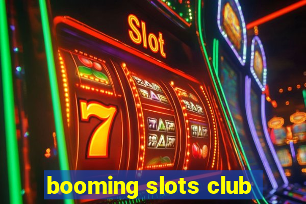 booming slots club