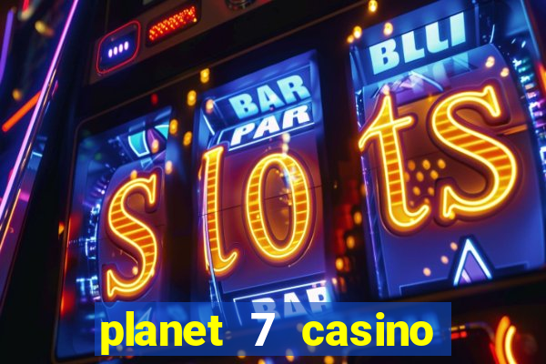 planet 7 casino bonus codes