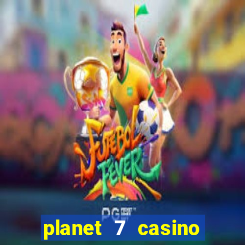 planet 7 casino bonus codes