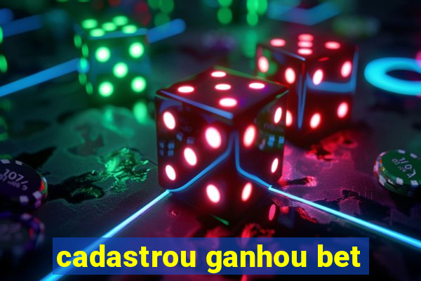 cadastrou ganhou bet