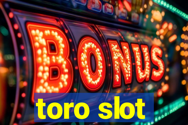 toro slot