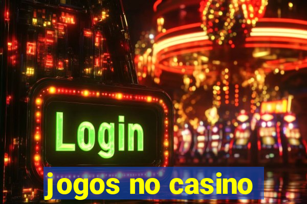 jogos no casino