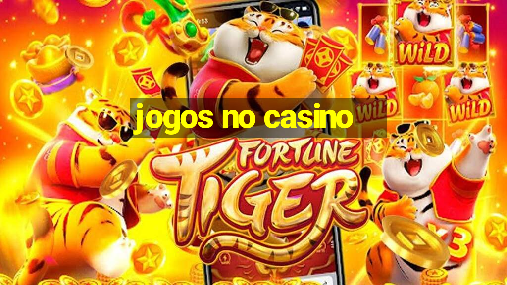 jogos no casino