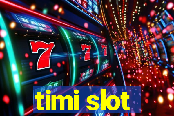 timi slot